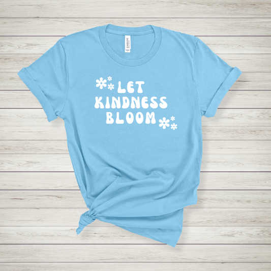 Let Kindness Bloom -  Ocean Blue
